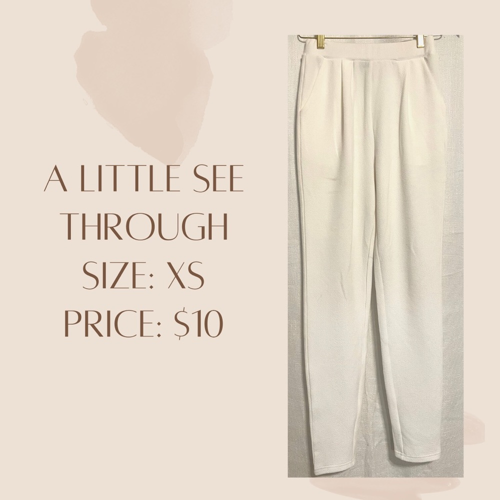 White pants - super soft and stretchy. Wear stockings underneath